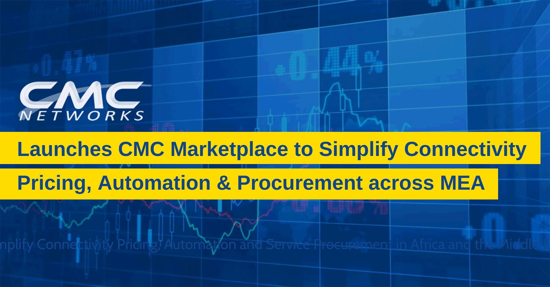 CMC Networks Launches CMC Marketplace to Simplify Connectivity Pricing, Automation and Service Procurement in Africa and the Middle East